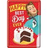 Happy Best Day Ever Blechpostkarte 10x14 cm