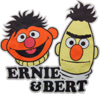 Ernie & Bert
